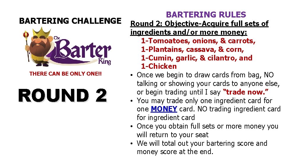 BARTERING RULES BARTERING CHALLENGE Round 2: Objective-Acquire full sets of THERE CAN BE ONLY BARTERING RULES BARTERING CHALLENGE Round 2: Objective-Acquire full sets of THERE CAN BE ONLY