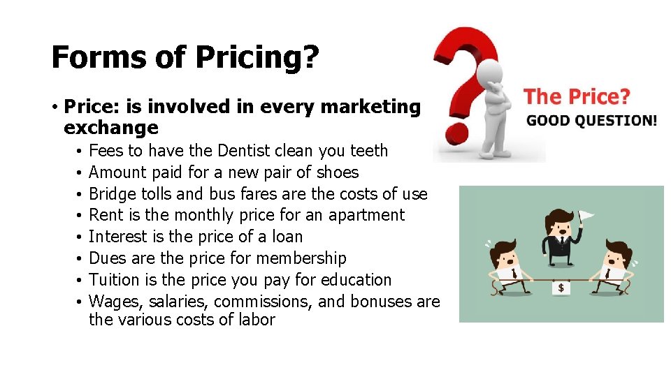 Forms of Pricing? • Price: is involved in every marketing exchange • • Fees Forms of Pricing? • Price: is involved in every marketing exchange • • Fees