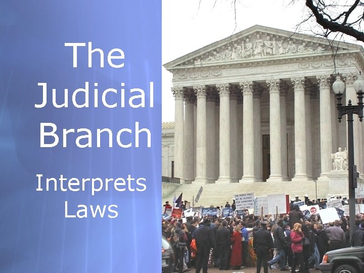 The Judicial Branch Interprets Laws 