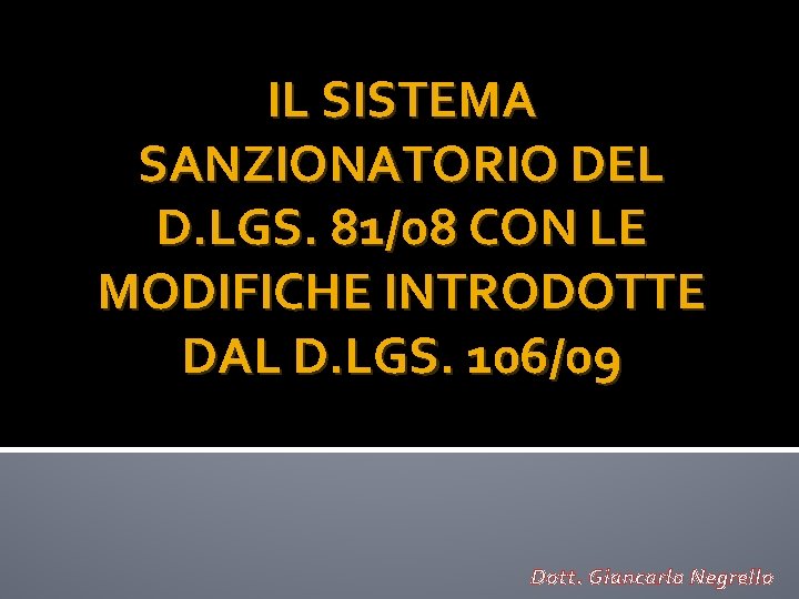 IL SISTEMA SANZIONATORIO DEL D. LGS. 81/08 CON LE MODIFICHE INTRODOTTE DAL D. LGS.