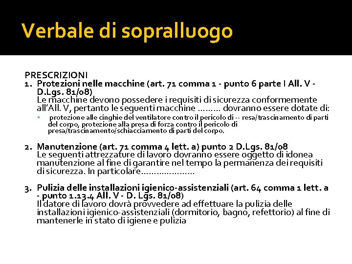 Verbale di sopralluogo PRESCRIZIONI 1. Protezioni nelle macchine (art. 71 comma 1 - punto