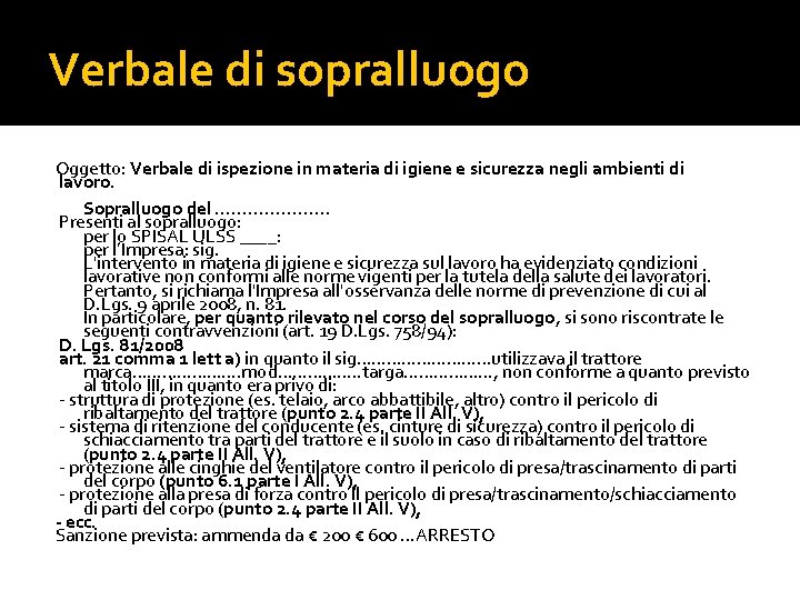 Verbale di sopralluogo Oggetto: Verbale di ispezione in materia di igiene e sicurezza negli