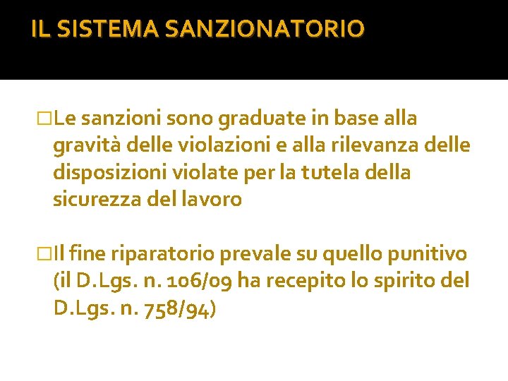 IL SISTEMA SANZIONATORIO �Le sanzioni sono graduate in base alla gravità delle violazioni e