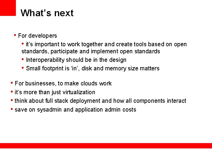 What’s next • For developers • it’s important to work together and create tools