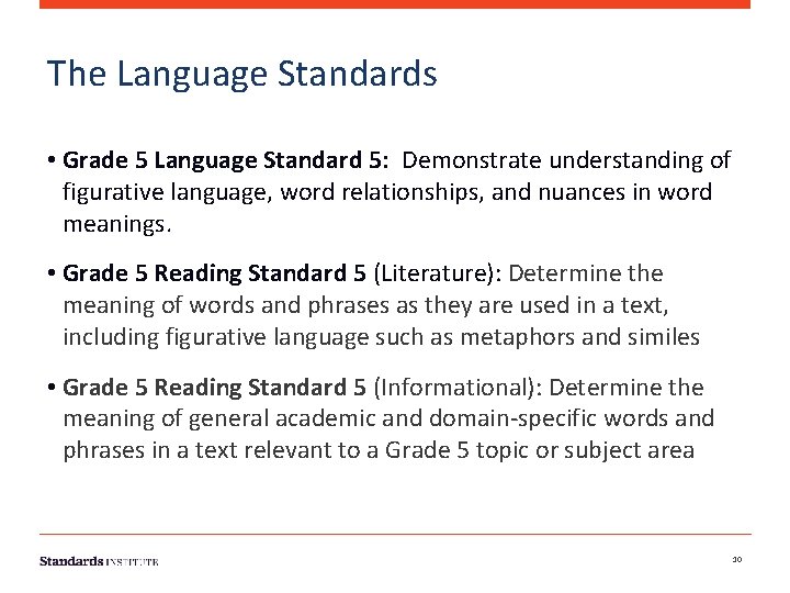 The Language Standards • Grade 5 Language Standard 5: Demonstrate understanding of figurative language,