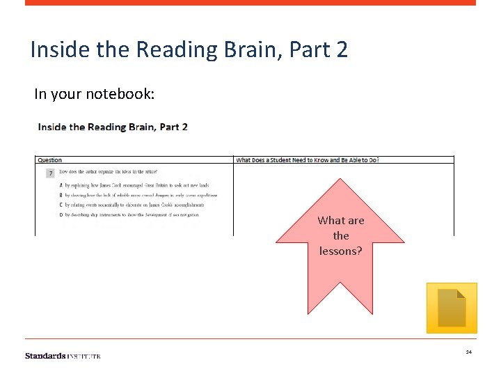 Inside the Reading Brain, Part 2 In your notebook: What are the lessons? 14