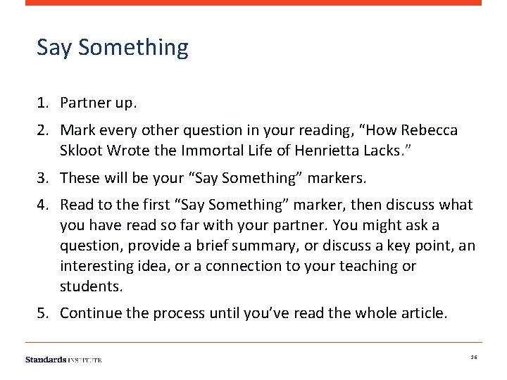 Say Something 1. Partner up. 2. Mark every other question in your reading, “How