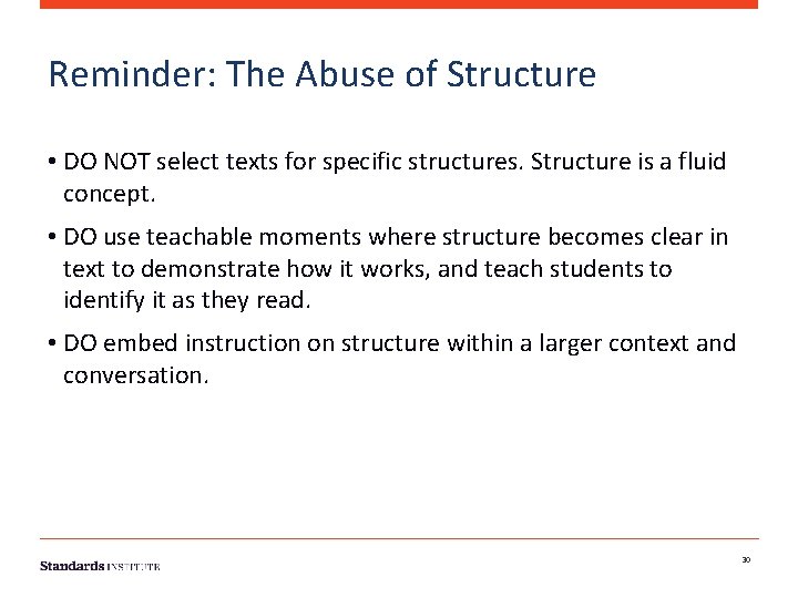 Reminder: The Abuse of Structure • DO NOT select texts for specific structures. Structure