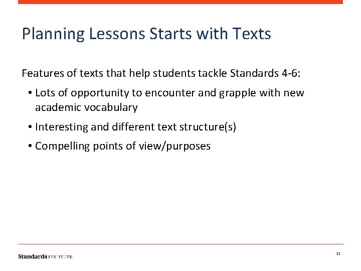 Planning Lessons Starts with Texts Features of texts that help students tackle Standards 4