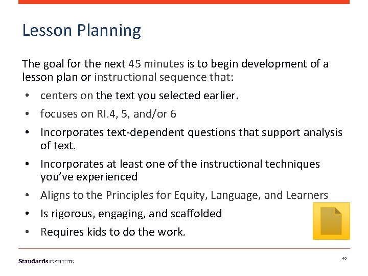 Lesson Planning The goal for the next 45 minutes is to begin development of