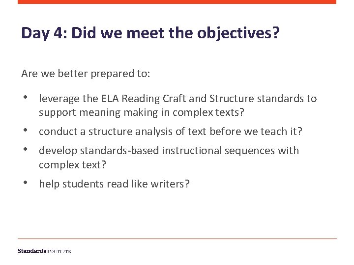 Day 4: Did we meet the objectives? Are we better prepared to: • leverage