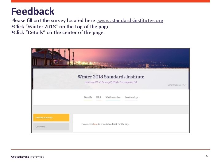 Feedback Please fill out the survey located here: www. standardsinstitutes. org • Click “Winter
