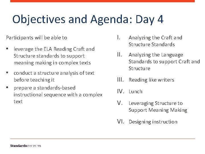 Objectives and Agenda: Day 4 Participants will be able to • leverage the ELA