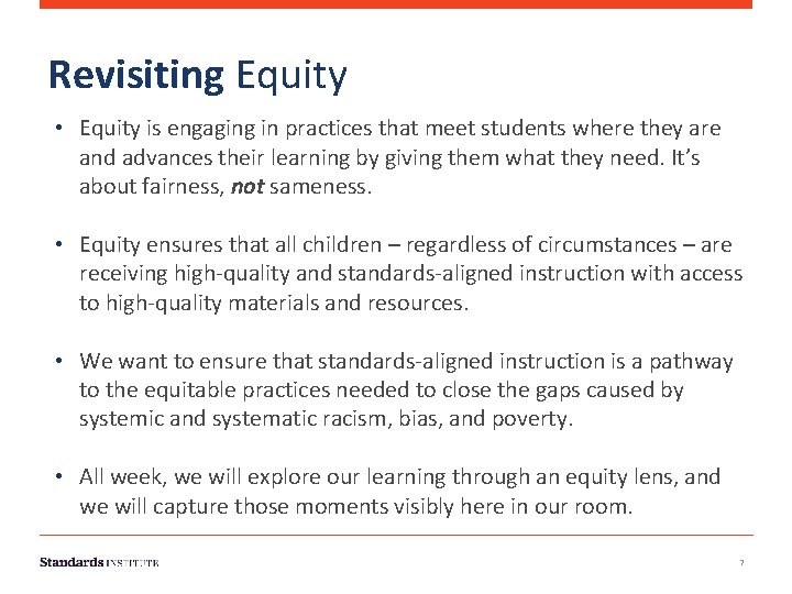 Revisiting Equity • Equity is engaging in practices that meet students where they are