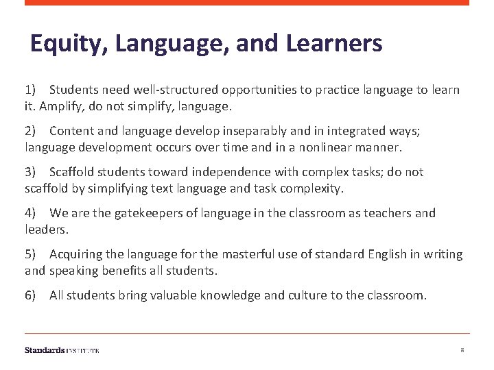 Equity, Language, and Learners 1) Students need well-structured opportunities to practice language to learn