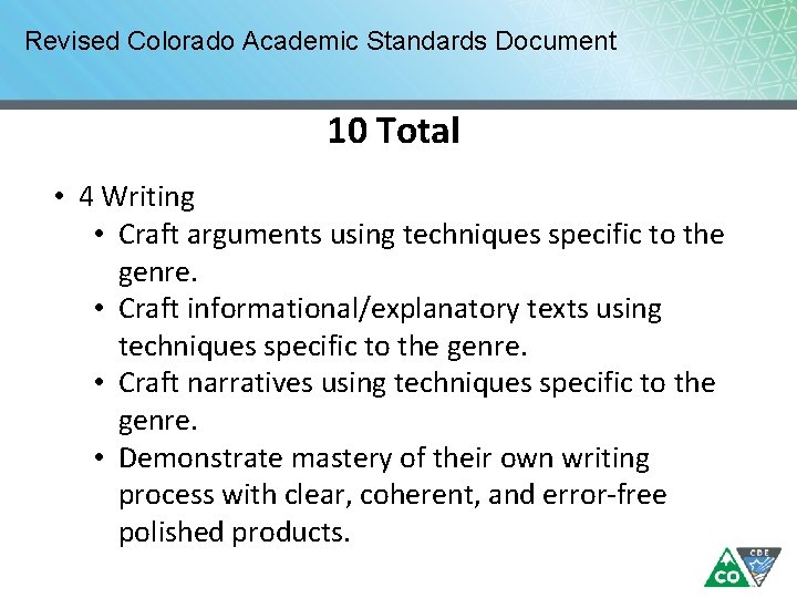 Revised Colorado Academic Standards Document 10 Total • 4 Writing • Craft arguments using
