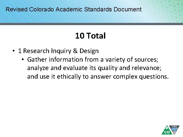 Revised Colorado Academic Standards Document 10 Total • 1 Research Inquiry & Design •