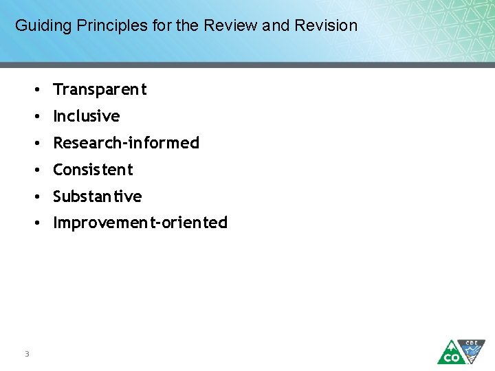 Guiding Principles for the Review and Revision • Transparent • Inclusive • Research-informed •