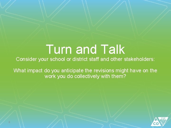 Turn and Talk Consider your school or district staff and other stakeholders: What impact