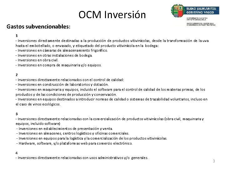 OCM Inversión Gastos subvencionables: 1 - Inversiones directamente destinadas a la producción de productos