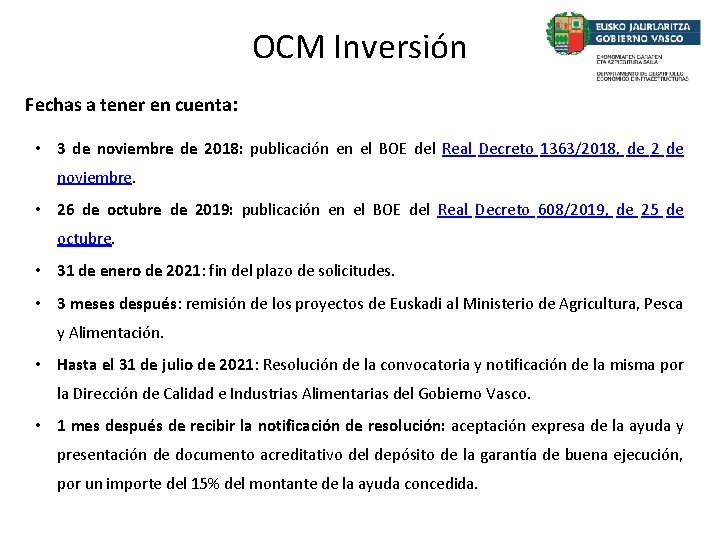 OCM Inversión Fechas a tener en cuenta: • 3 de noviembre de 2018: publicación