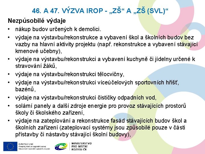 46. A 47. VÝZVA IROP - „ZŠ“ A „ZŠ (SVL)“ Nezpůsobilé výdaje • nákup