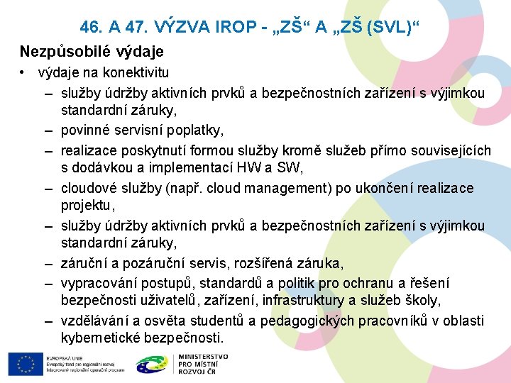 46. A 47. VÝZVA IROP - „ZŠ“ A „ZŠ (SVL)“ Nezpůsobilé výdaje • výdaje