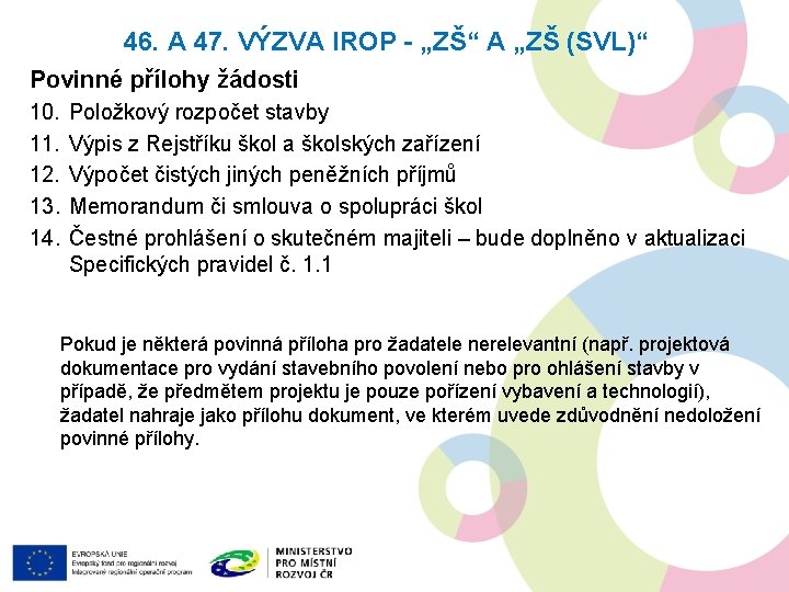 46. A 47. VÝZVA IROP - „ZŠ“ A „ZŠ (SVL)“ Povinné přílohy žádosti 10.