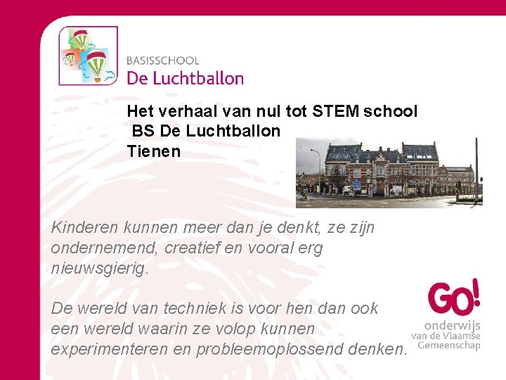 Het verhaal van nul tot STEM school BS De Luchtballon Tienen Kinderen kunnen meer