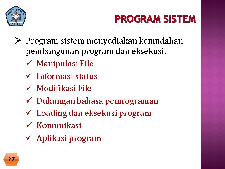 PROGRAM SISTEM Ø Program sistem menyediakan kemudahan pembangunan program dan eksekusi. ü Manipulasi File PROGRAM SISTEM Ø Program sistem menyediakan kemudahan pembangunan program dan eksekusi. ü Manipulasi File
