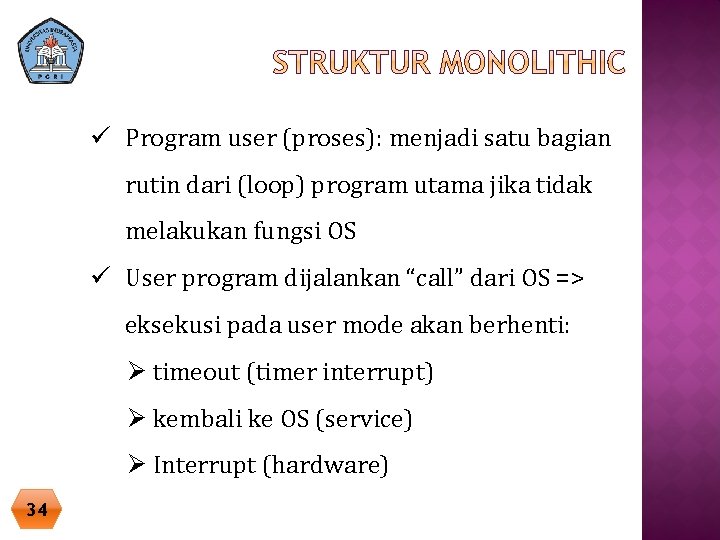 ü Program user (proses): menjadi satu bagian rutin dari (loop) program utama jika tidak ü Program user (proses): menjadi satu bagian rutin dari (loop) program utama jika tidak