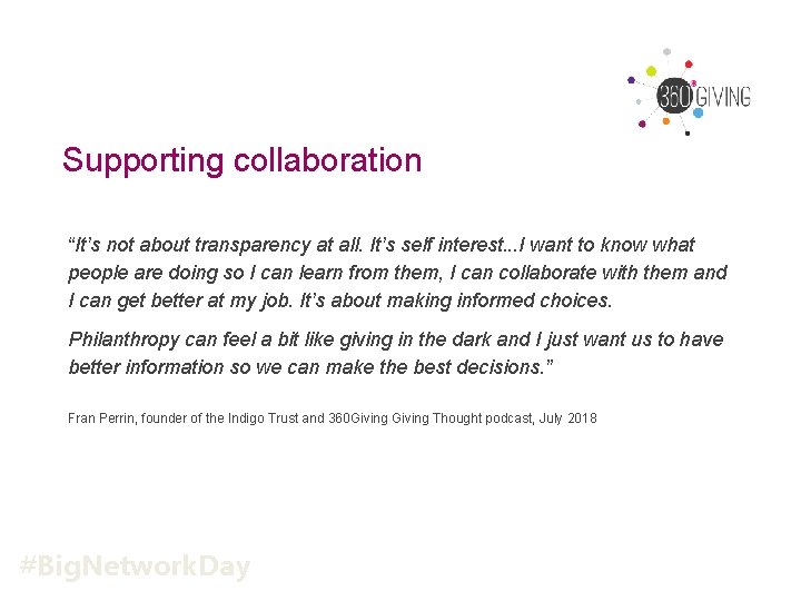 Supporting collaboration “It’s not about transparency at all. It’s self interest. . . I