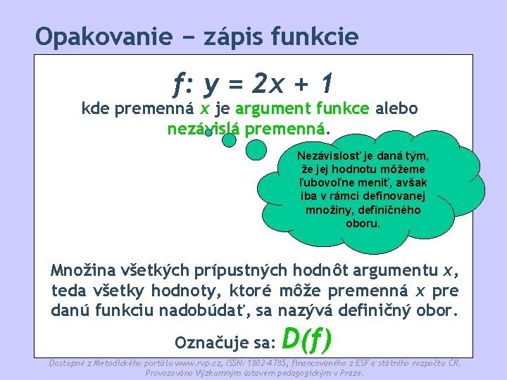 Opakovanie − zápis funkcie f: y = 2 x + 1 kde premenná x