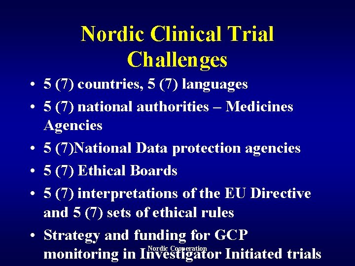 Nordic Clinical Trial Challenges • 5 (7) countries, 5 (7) languages • 5 (7)