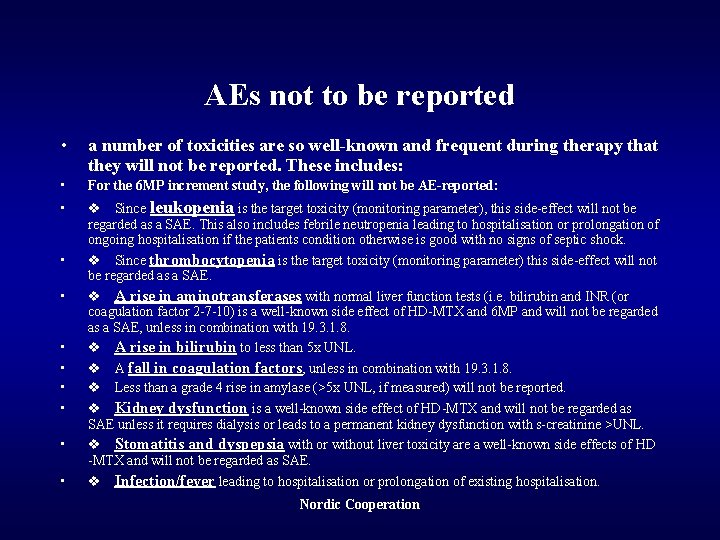 AEs not to be reported • a number of toxicities are so well-known and