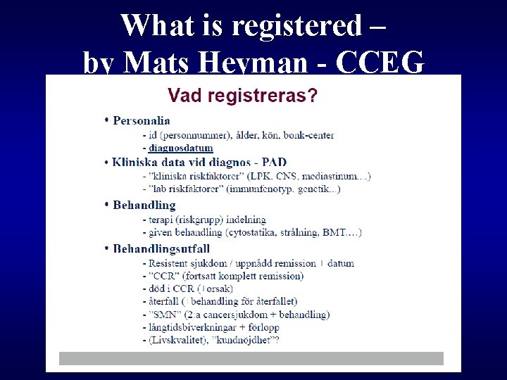 What is registered – by Mats Heyman - CCEG Nordic Cooperation 