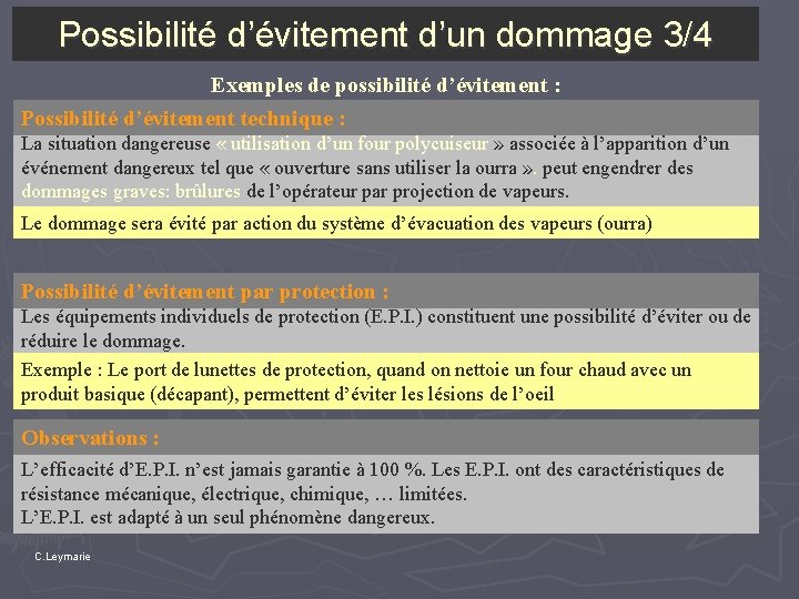 Possibilité d’évitement d’un dommage 3/4 Exemples de possibilité d’évitement : Possibilité d’évitement technique :