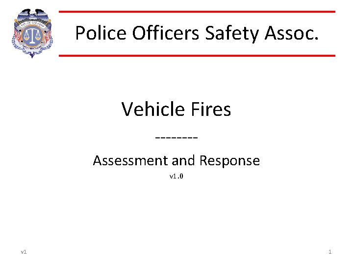 Police Officers Safety Assoc. Vehicle Fires -------Assessment and Response v 1. 0 v 1