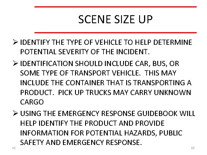SCENE SIZE UP Ø IDENTIFY THE TYPE OF VEHICLE TO HELP DETERMINE POTENTIAL SEVERITY