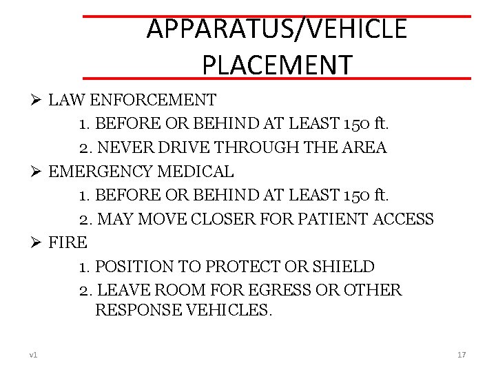 APPARATUS/VEHICLE PLACEMENT Ø LAW ENFORCEMENT 1. BEFORE OR BEHIND AT LEAST 150 ft. 2.