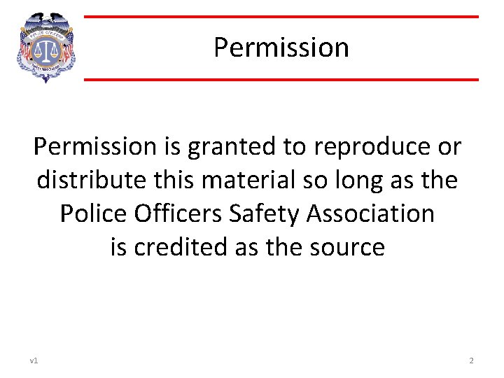Permission is granted to reproduce or distribute this material so long as the Police