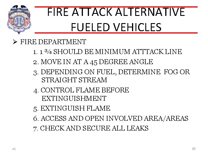 FIRE ATTACK ALTERNATIVE FUELED VEHICLES Ø FIRE DEPARTMENT 1. 1 ¾ SHOULD BE MINIMUM