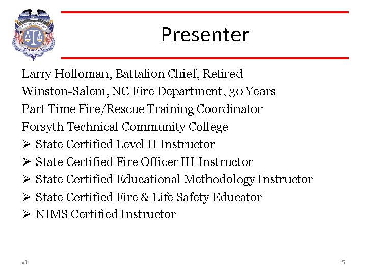 Presenter Larry Holloman, Battalion Chief, Retired Winston-Salem, NC Fire Department, 30 Years Part Time