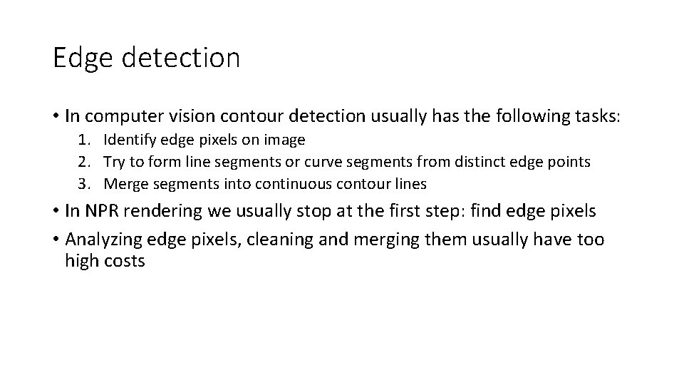 Edge detection • In computer vision contour detection usually has the following tasks: 1.