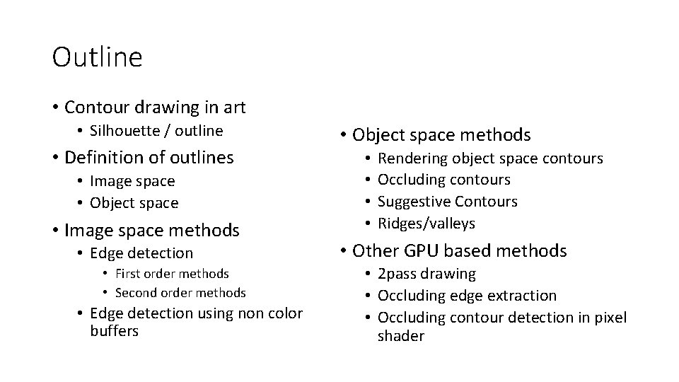 Outline • Contour drawing in art • Silhouette / outline • Definition of outlines