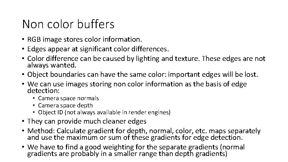 Non color buffers • RGB image stores color information. • Edges appear at significant