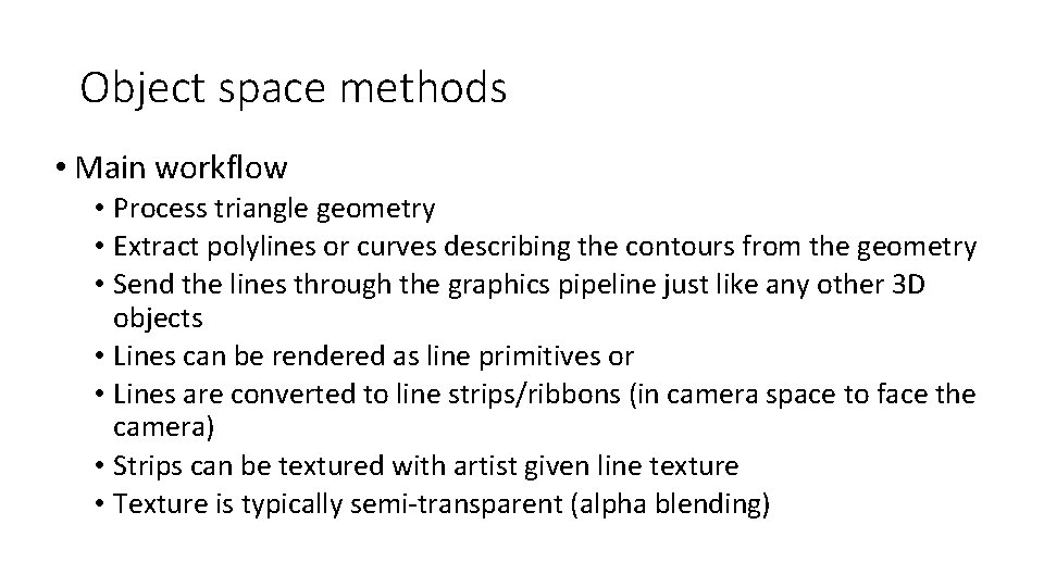 Object space methods • Main workflow • Process triangle geometry • Extract polylines or