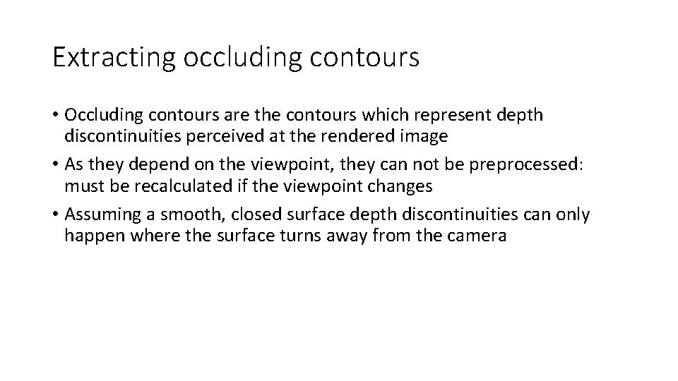 Extracting occluding contours • Occluding contours are the contours which represent depth discontinuities perceived