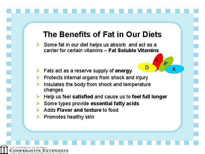 The Benefits of Fat in Our Diets Ø Some fat in our diet helps