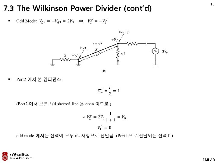 17 7. 3 The Wilkinson Power Divider (cont’d) EMLAB 